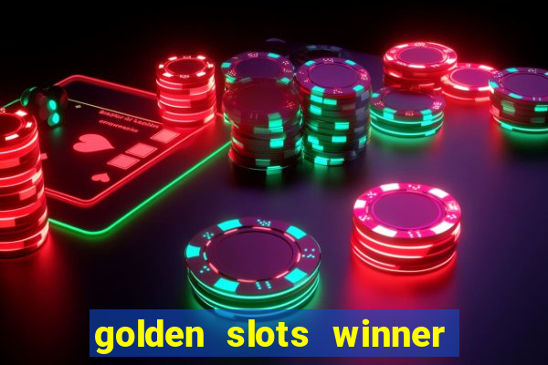 golden slots winner paga mesmo